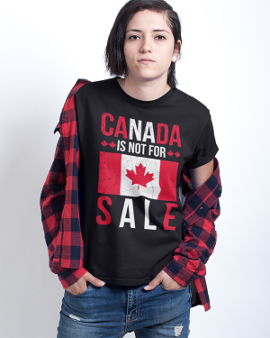 Canada Is Not for Sale Flag T-Shirt For Women